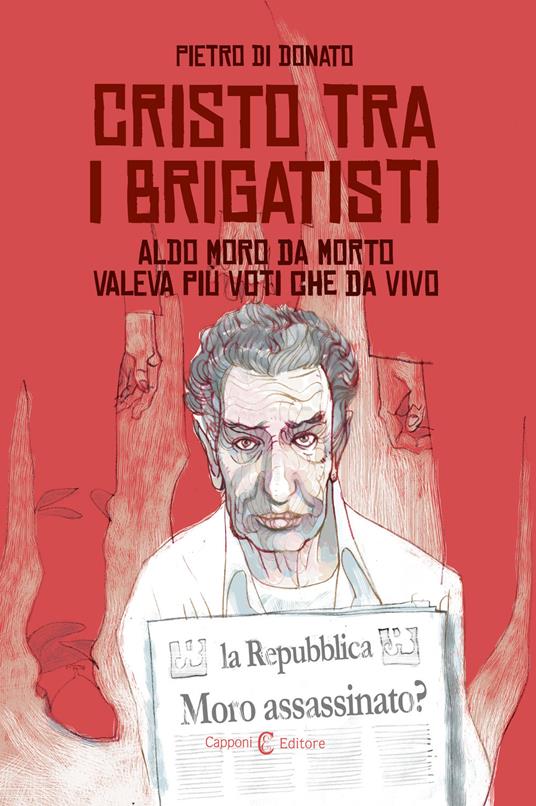 Cristo tra i brigatisti. Ediz. italiana e inglese - Pietro Di Donato - copertina