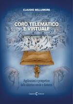 Coro telematico e virtuale. Applicazioni e prospettive della didattica corale a distanza