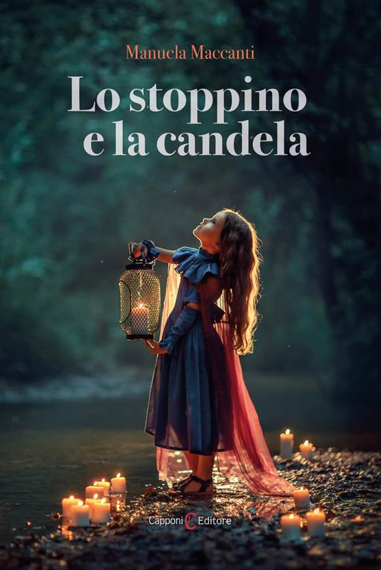 Lo stoppino e la candela - Manuela Maccanti - copertina