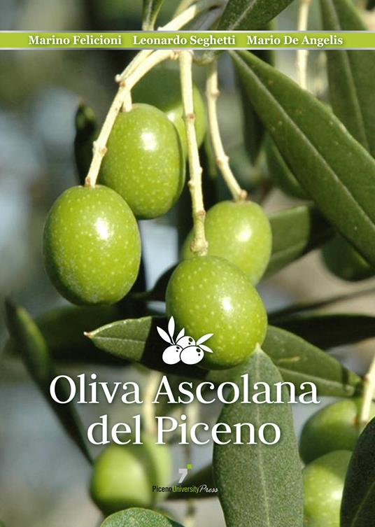 Oliva ascolana del piceno. Nuova ediz. - Marino Felicioni,Leonardo Seghetti,Mario De Angelis - copertina