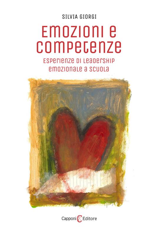Emozioni e competenze. Esperienze di leadership emozionale a scuola - Silvia Giorgi - copertina