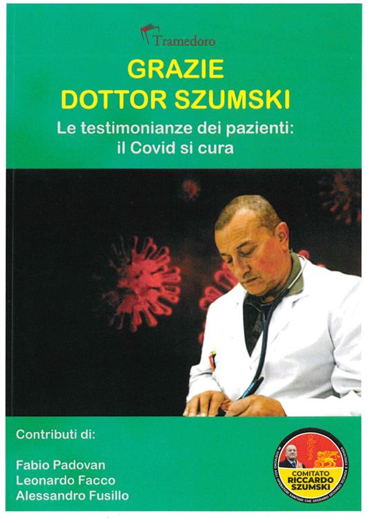 Grazie dottor Szumski. Le testimonianze dei pazienti: il Covid si cura - Fabio Padovan,Leonardo Facco,Alessandro Fusillo - copertina