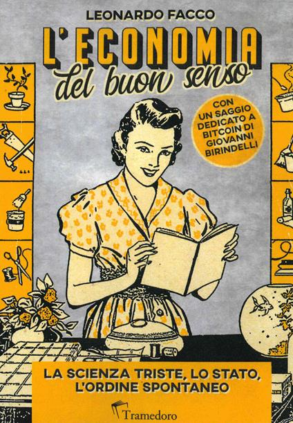 L'economia del buon senso. La scienza triste, lo Stato, l'ordine spontaneo - Leonardo Facco - copertina