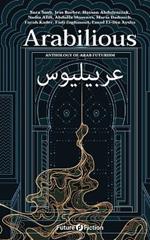 Arabilious: Anthology of Arab Futurism