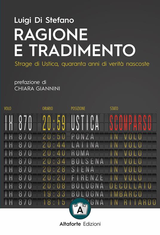 Ragione e tradimento. Strage di Ustica, quaranta anni di verità nascoste - Luigi Di Stefano - copertina