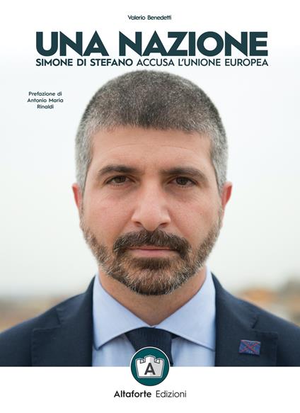 Una nazione. Simone Di Stefano accusa l'Unione europea - Valerio Benedetti - copertina