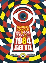 Gabriele Adinolfi rilegge Orwell. 1984 sei tu