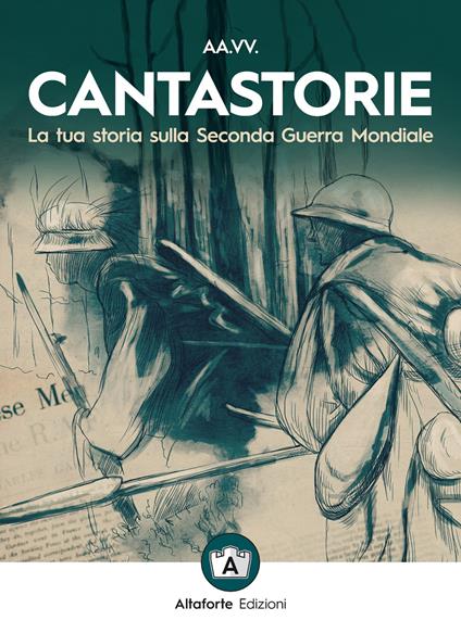 Cantastorie. La tua storia sulla seconda guerra mondiale - copertina