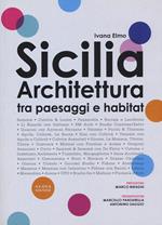 Sicilia architettura. Itinerari tra paesaggi e habitat. Nuova ediz.