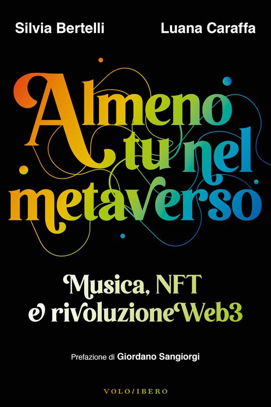Almeno tu nel metaverso. Musica, NFT e rivoluzione Web3 - Silvia Bertelli,Luana Caraffa - ebook