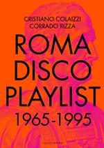 Roma Disco Playlist. 1965 - 1995. Con QR Code