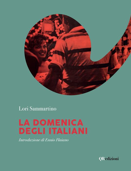 La domenica degli italiani. Ediz. illustrata - Lori Sammartino - copertina