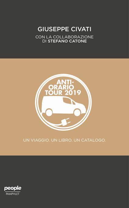 AntiOrario Tour 2019. Un viaggio, un libro, un catalogo - Giuseppe Civati,Stefano Catone - copertina