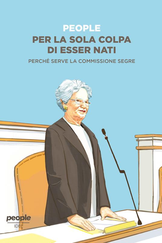 Per la sola colpa di esser nati. Perché serve la commissione Segre - People - ebook