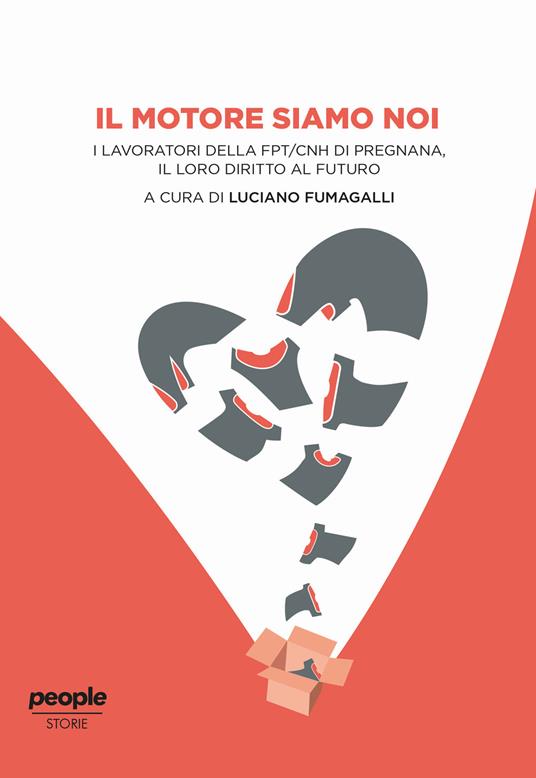 Il motore siamo noi. I lavoratori della FPT/CNH di Pregnana, il loro diritto al futuro - Luciano Fumagalli - ebook