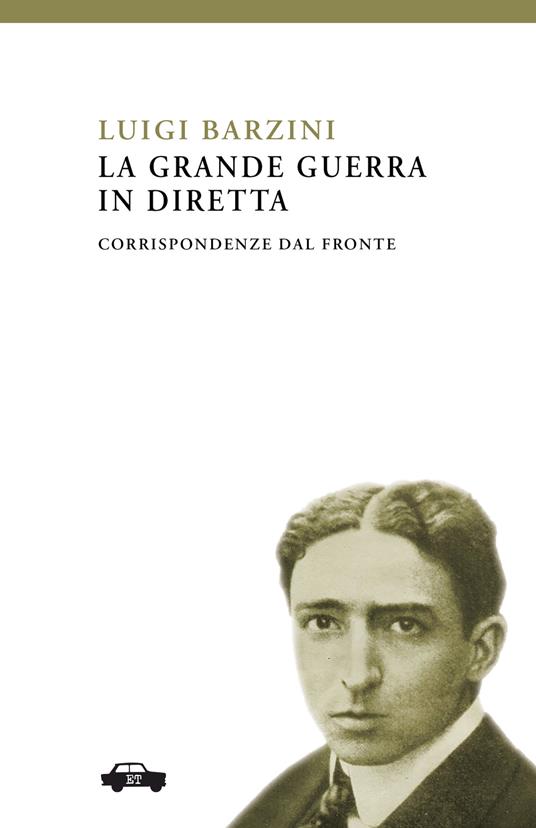 La Grande Guerra in diretta. Corrispondenze dal fronte - Luigi Barzini,Marcello Donativi - ebook