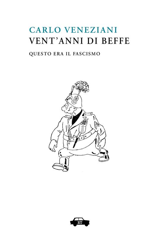 Vent'anni di beffe. Questo era il fascismo - Carlo Veneziani,Fabio Cavedagna - ebook