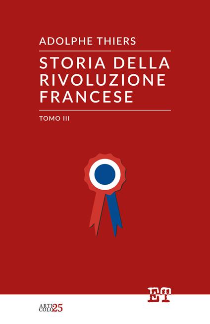 Storia della Rivoluzione francese. Ediz. integrale. Vol. 3 - Adolphe Thiers - copertina