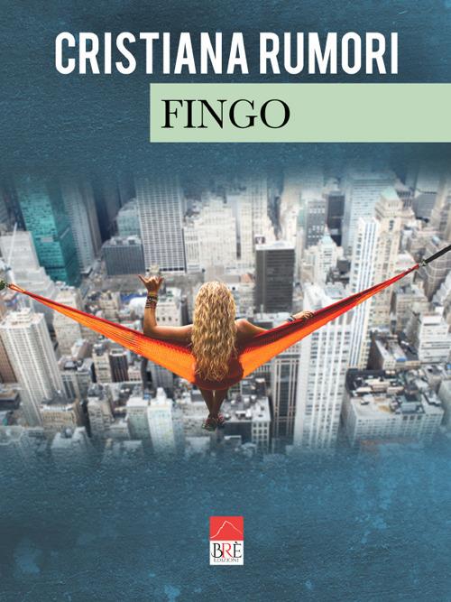 Fingo - Cristiana Rumori - copertina