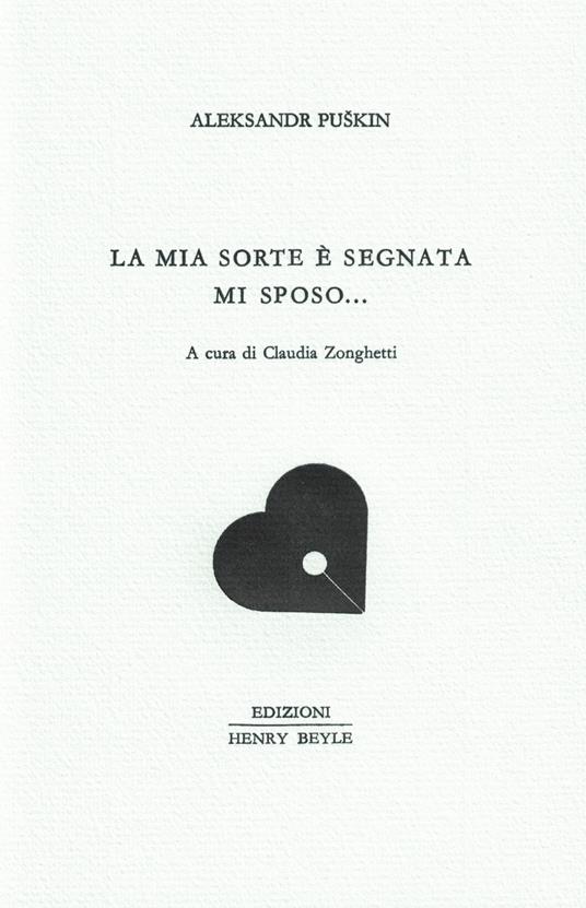 La mia sorte è segnata mi sposo... - Aleksandr Sergeevic Puškin - copertina