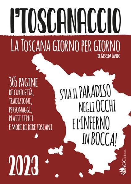 'l toscanaccio. La Toscana giorno per giorno - Giselda Landi - copertina