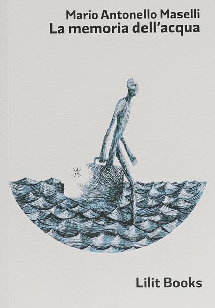 La memoria dell'acqua - Antonello Maselli - copertina