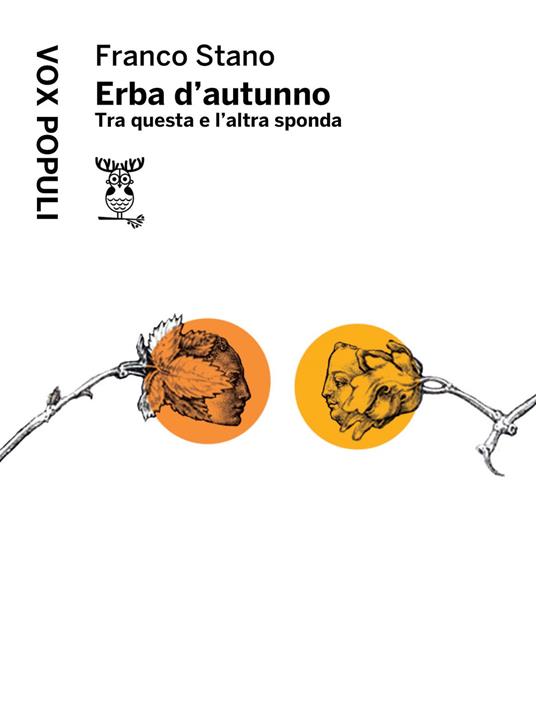 Erba d'autunno. Tra questa e l'altra sponda - Franco Stano - copertina