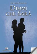 Dimmi che sarà