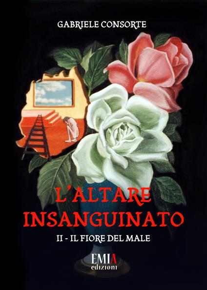 Il fiore del male. L'altare insanguinato. Vol. 2 - Gabriele Consorte - copertina