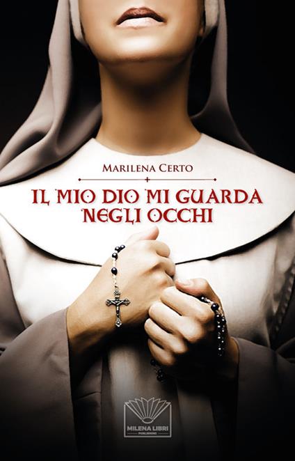 Il mio dio mi guarda negli occhi - Marilena Certo - copertina