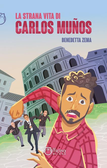 La strana vita di Carlos Muños. Nuova ediz. - Benedetta Zema - copertina