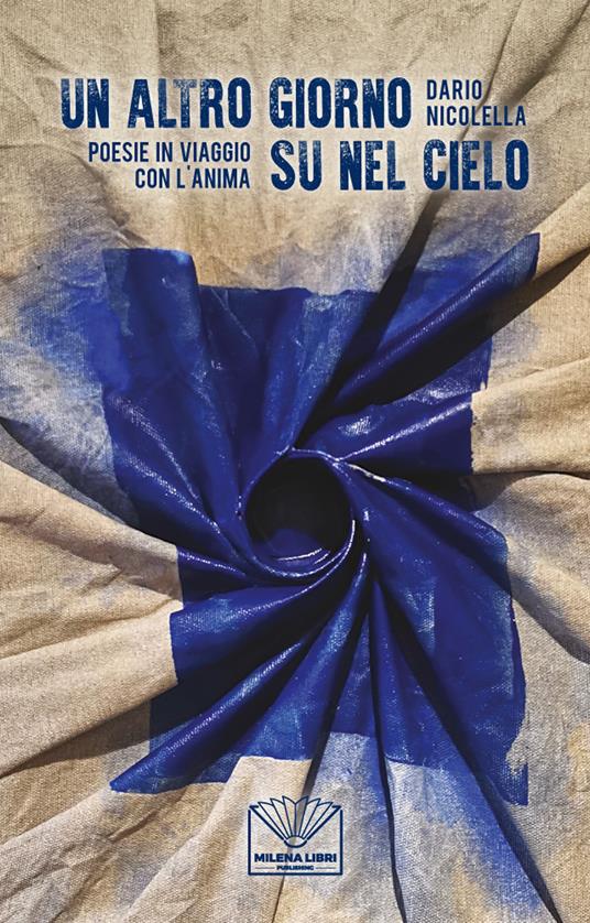 Un altro giorno su nel cielo. Poesie in viaggio con l'anima - Dario Nicolella - copertina