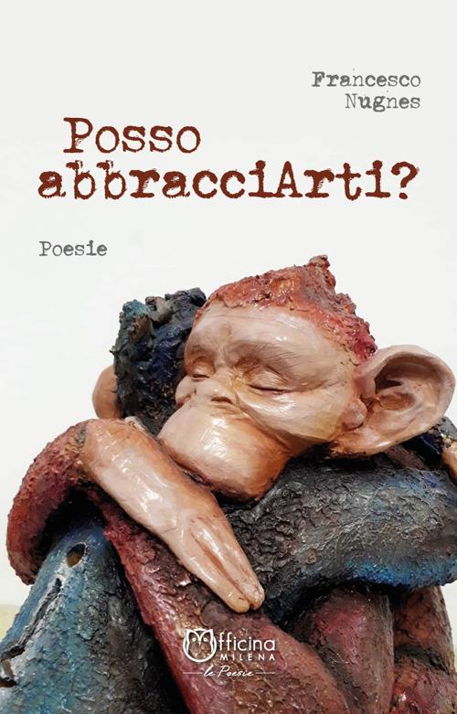 Posso abbracciarti? Ediz. illustrata - Francesco Nugnes - copertina