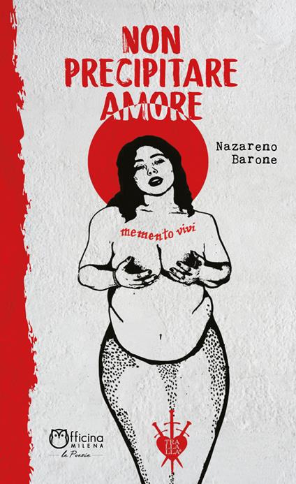 Non precipitare amore. Nuova ediz. - Nazareno Barone - copertina