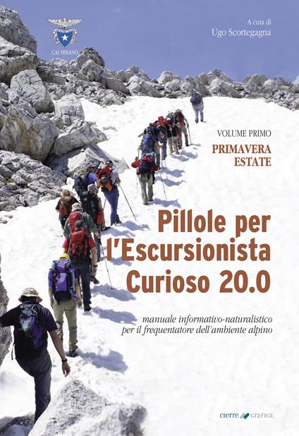 Pillole per l'escursionista curioso 20.0. Manuale informativo-naturalistico per il frequentatore dell'ambiente alpino. Vol. 1: Primavera/Estate - copertina