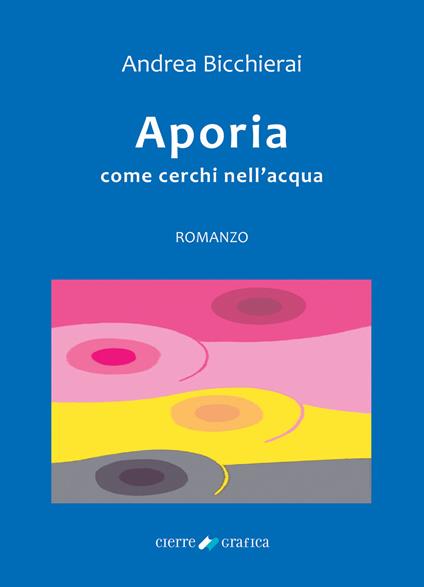 Aporia. Come cerchi nell'acqua - Andrea Bicchierai - copertina