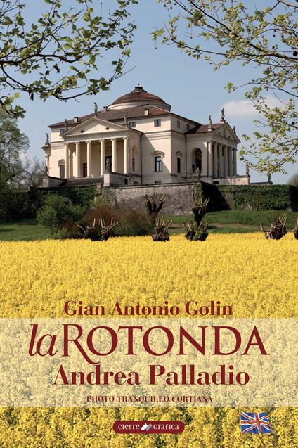 La Rotonda Andrea Palladio. Ediz. inglese - Gian Antonio Golin - copertina