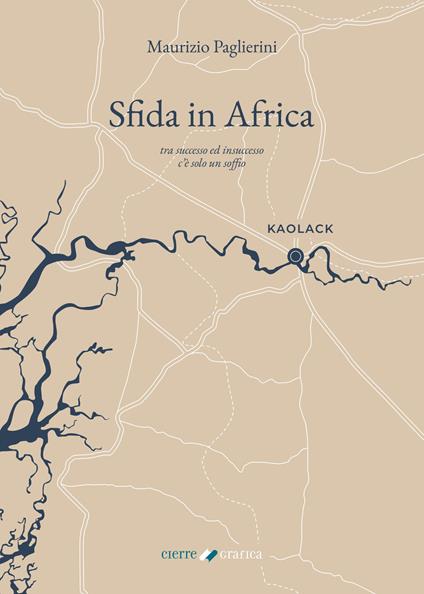 Sfida in Africa. Tra successo ed insuccesso c'è solo un soffio - Maurizio Paglierini - ebook