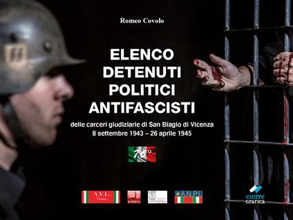 Elenco detenuti politici antifascisti delle carceri giudiziarie di San Biagio di Vicenza (8 settembre 1943–26 aprile 1945) - Romeo Covolo - copertina