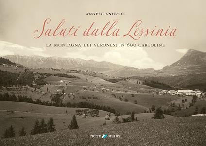 Saluti dalla Lessinia. La montagna dei veronesi in 600 cartoline. Ediz. illustrata - Angelo Andreis - copertina
