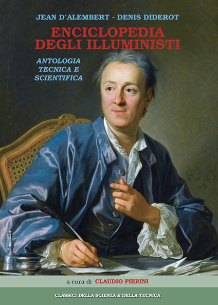 Enciclopedia degli illuministi. Antologia tecnica e scientifica - Jean D'Alembert,Denis Diderot - copertina