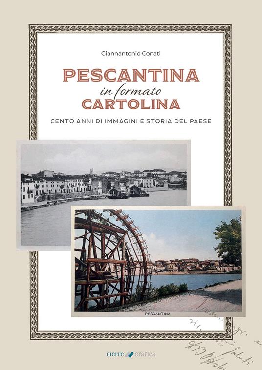 Pescantina in formato cartolina. Cento anni di immagini e storia del paese - Giannantonio Conati - copertina