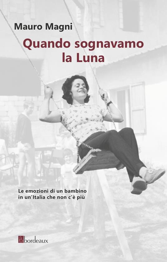 Quando sognavamo la luna - Mauro Magni - copertina