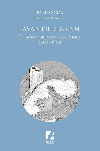 L' Avanti! di Nenni. Le inchieste sulla corruzione fascista (1921-1925) - Fabio Ecca - ebook