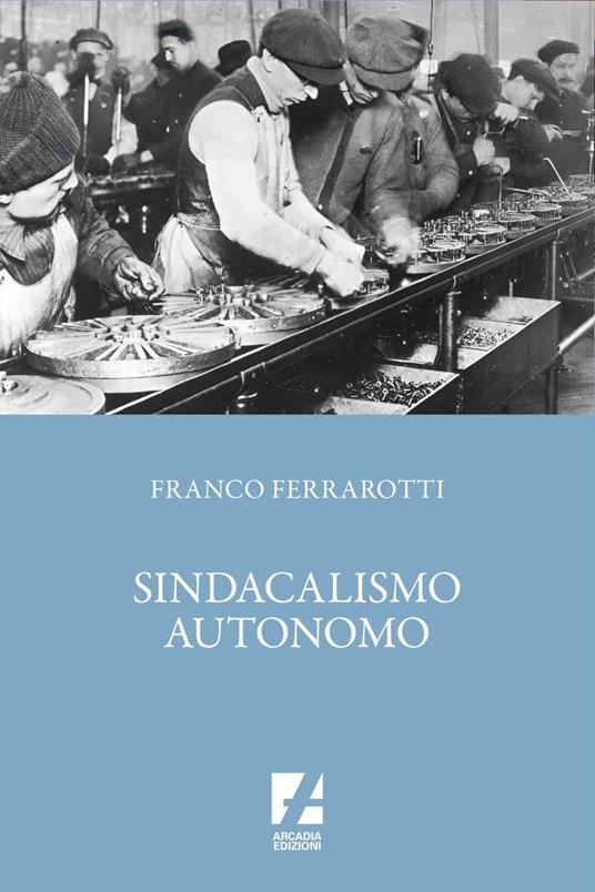 Sindacalismo autonomo - Franco Ferrarotti - ebook