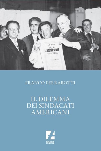 Il dilemma dei sindacati americani - Franco Ferrarotti - ebook