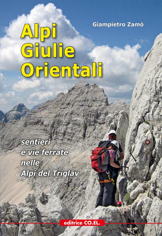 Alpi Giulie Orientali. Sentieri e vie ferrate nelle Alpi del Triglav - Giampietro Zamò - copertina