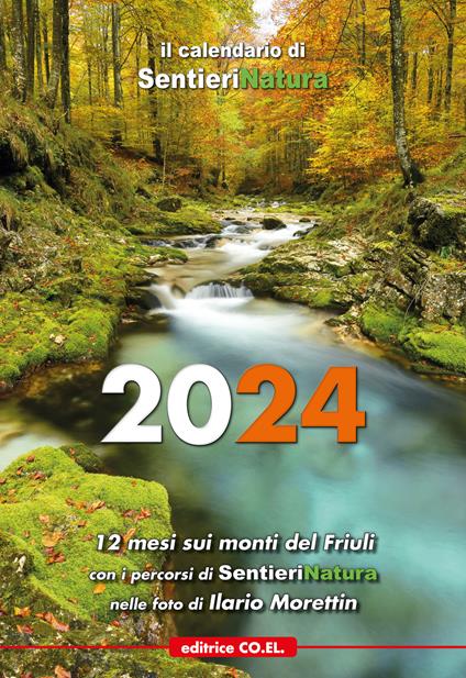 Calendario SentieriNatura 2024. Sui monti del Friuli con i percorsi di SentieriNatura - Ivo Pecile,Sandra Tubaro - copertina