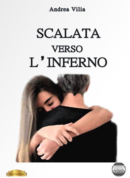 Scalata verso l'inferno - Andrea Vilia - copertina