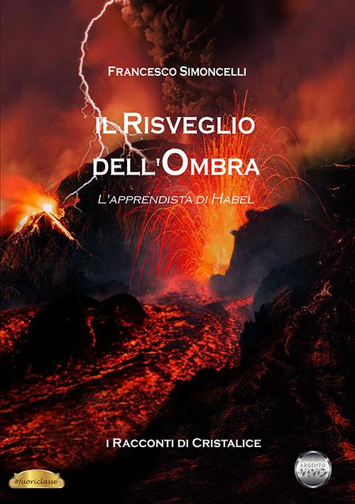 L' apprendista di Habel. Il risveglio dell'ombra. Racconti di Cristalice. Vol. 2 - Francesco Simoncelli - copertina